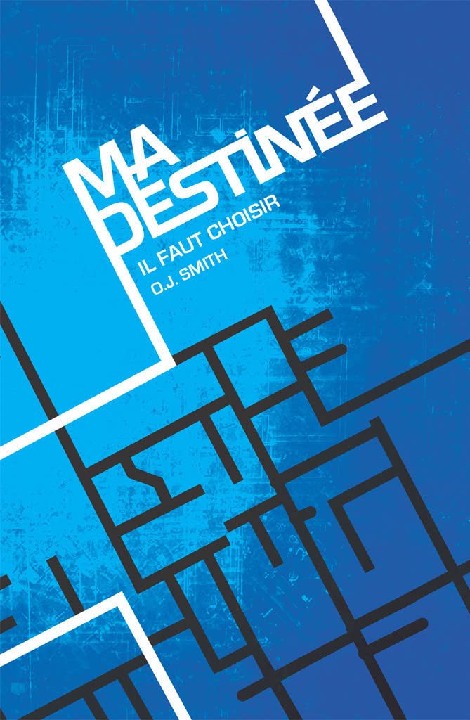 Couverture du livre « MA DESTINEE IL FAUT CHOISIR » de Smith Oswald J, librairie Les Contes Infusés à Corte