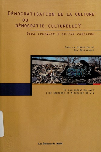 Couverture du livre « DEMOCRATISATION DE LA CULTURE OU DEMOCRATIE CULTURELLE ? » de Guy Bellavance, librairie Les Contes Infusés à Corte
