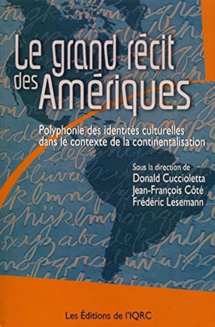 Couverture du livre « LE GRAND RECIT DES AMERIQUES. POLYPHONIE DES IDENTITES » de Jean-Francois Cote, librairie Les Contes Infusés à Corte