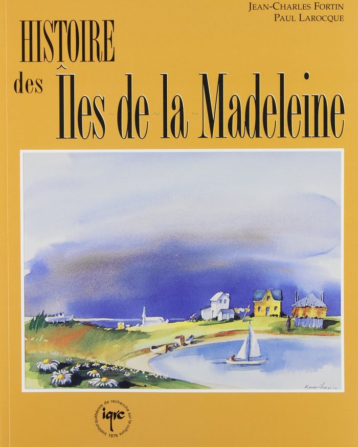 Couverture du livre « HISTOIRE DES ILES DE LA MADELEINE » de Fort Larocque, librairie Les Contes Infusés à Corte