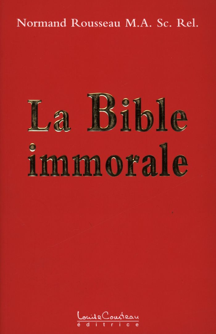 Couverture du livre « LA BIBLE IMMORALE » de Normand Rousseau, librairie Les Contes Infusés à Corte