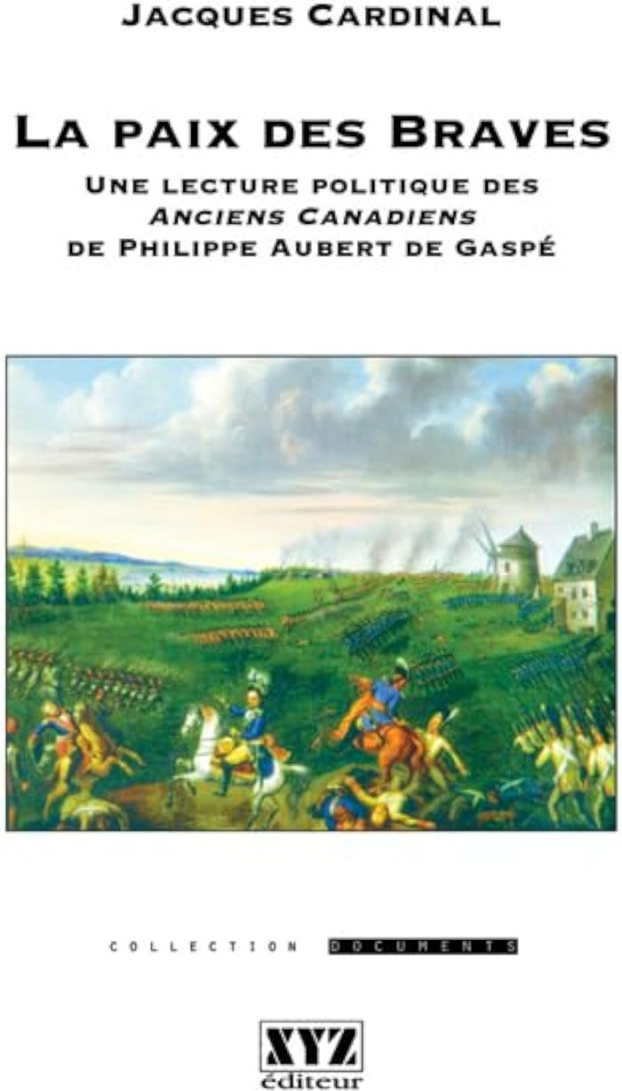 Couverture du livre « LA PAIX DES BRAVES LECTURE POLITIQUE DES ANCIENS CANADIENS » de Jacques Cardinal, librairie Les Contes Infusés à Corte