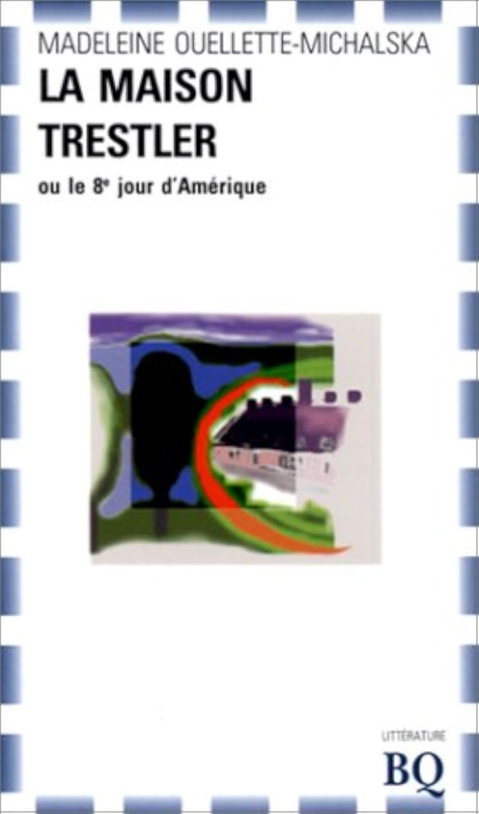Couverture du livre « LA MAISON TRESTLER OU LE 8E JOUR D AMERIQUE » de Michalska Ouellette, librairie Les Contes Infusés à Corte