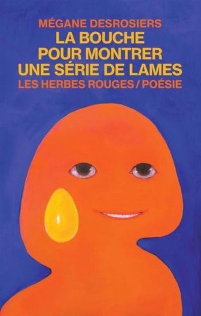 Couverture du livre « LA BOUCHE POUR MONTRER UNE SERIE DE LAMES » de Megane Desrosiers, librairie Les Contes Infusés à Corte