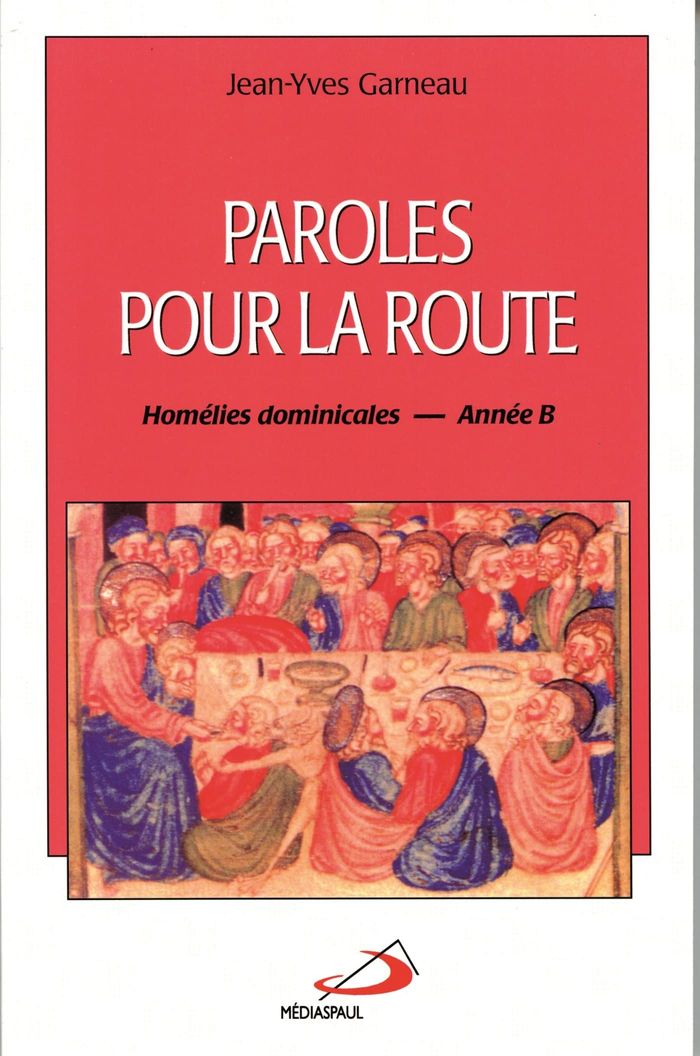 Couverture du livre « PAROLES POUR LA ROUTE - ANNEE B », librairie Les Contes Infusés à Corte
