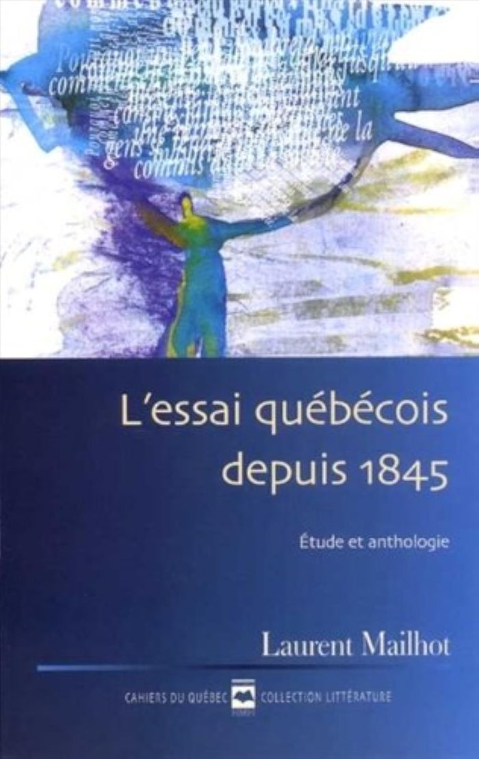 Couverture du livre « L ESSAI QUEBECOIS DEPUIS 1845 ETUDE ET ANTHOLOGIE CQ » de Laurent Mailhot, librairie Les Contes Infusés à Corte