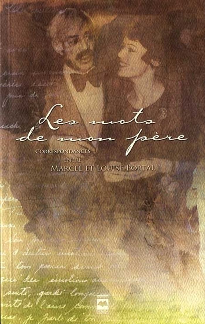 Couverture du livre « LES MOTS DE MON PERE CORRESPONDANCES. ENTRE MARCEL ET LOUISE PORT », librairie Les Contes Infusés à Corte