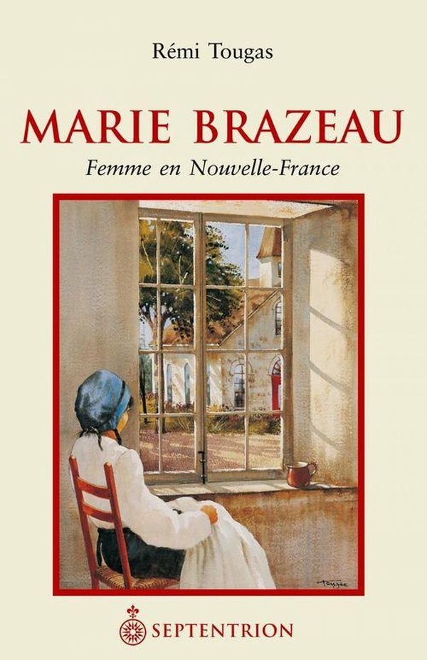Couverture du livre « MARIE BRAZEAU FEMME EN NOUVELLE-FRANCE », librairie Les Contes Infusés à Corte
