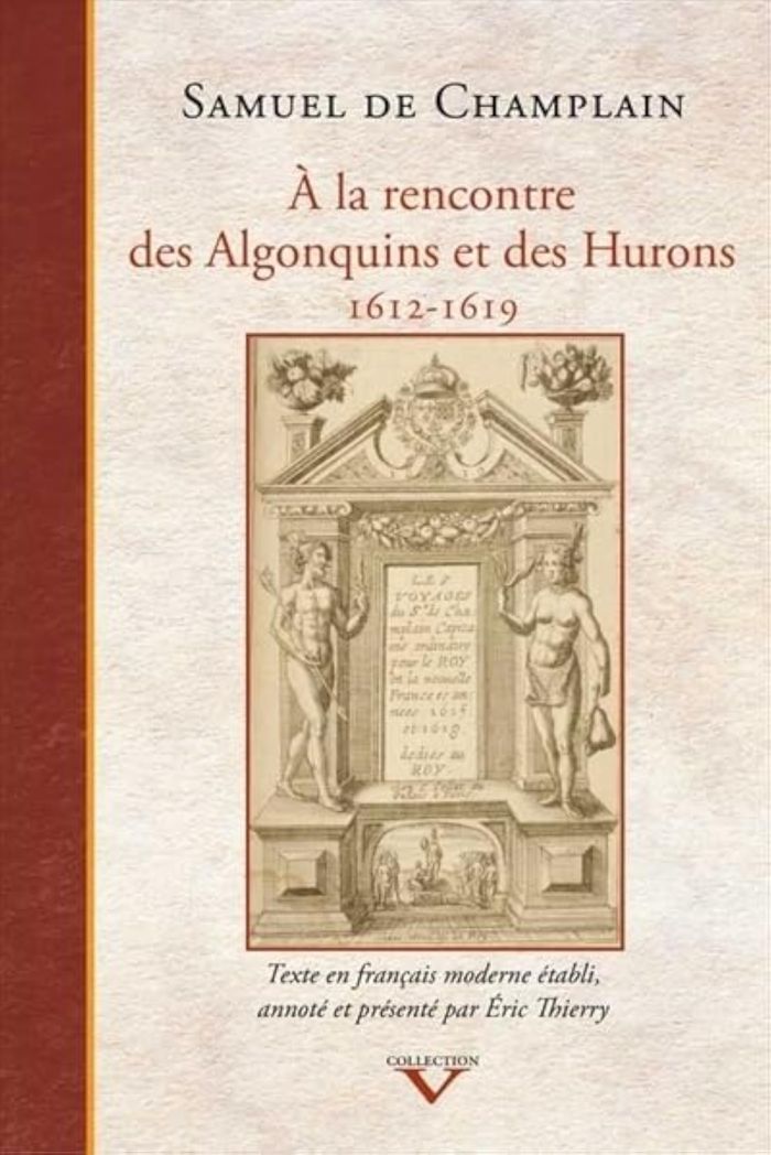 Couverture du livre « A LA RENCONTRE DES ALGONQUINS ET DES HURONS 1612-1619 » de De Champlain Samuel, librairie Les Contes Infusés à Corte