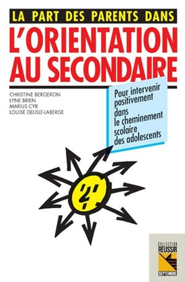 Couverture du livre « LA PART DES PARENTS DANS L'ORIENTATION AU SECONDAIRE » de Cyr Bergeron, librairie Les Contes Infusés à Corte