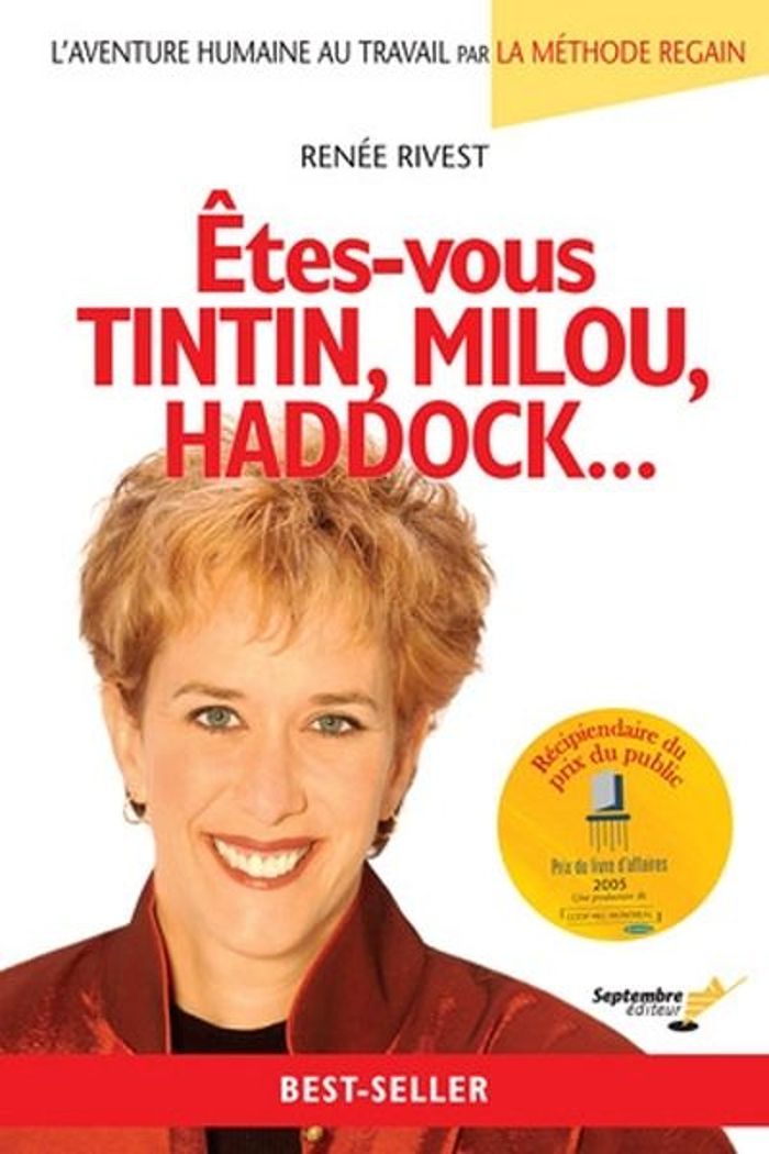 Couverture du livre « ETES-VOUS TINTIN, MILOU, HADDOCK. L' AVENTURE HUMAINE AU TRAVAIL » de Renee Rivest, librairie Les Contes Infusés à Corte