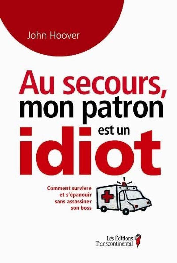 Couverture du livre « AU SECOURS MON PATRON EST UN IDIOT », librairie Les Contes Infusés à Corte