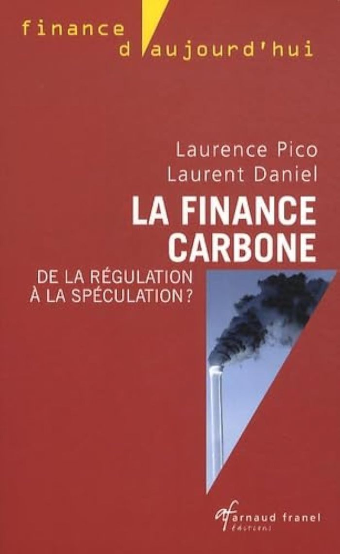 Couverture du livre « LA FINANCE CARBONE - DE LA REGULATION A LA SPECULATION » de Laurence Pico, librairie Les Contes Infusés à Corte