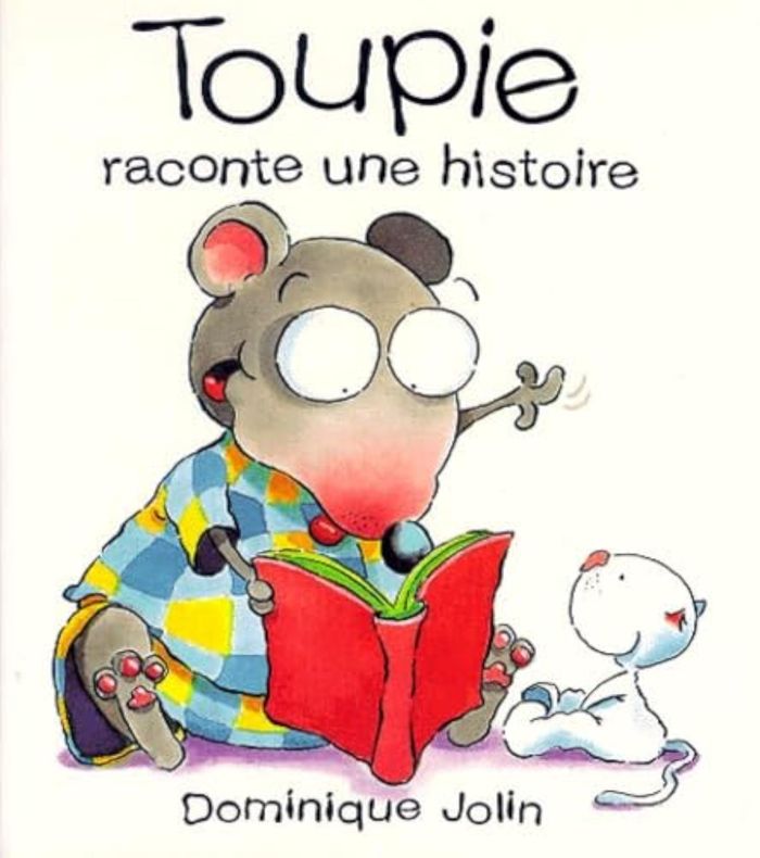 Couverture du livre « TOUPIE RACONTE UNE HISTOIRE » de Dominique Jolin, librairie Les Contes Infusés à Corte