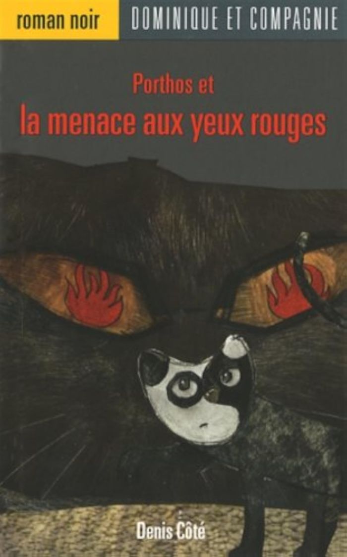 Couverture du livre « PORTHOS ET LA MENACE: AUX YEUX ROUGES » de Denis Cote, librairie Les Contes Infusés à Corte