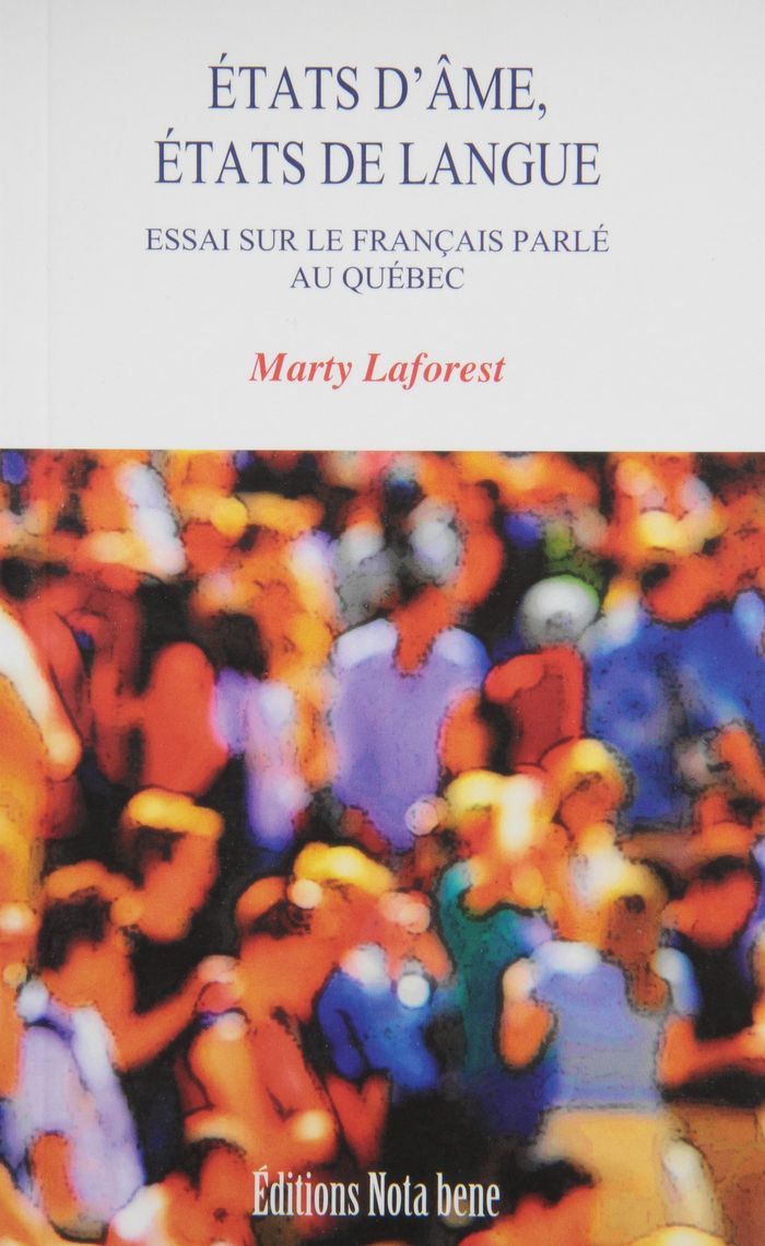 Couverture du livre « ETATS D AME ETATS DE LANGUE ESSAI SUR LE FRANCAIS PARLE AU QUEBE » de Marty Laforest, librairie Les Contes Infusés à Corte