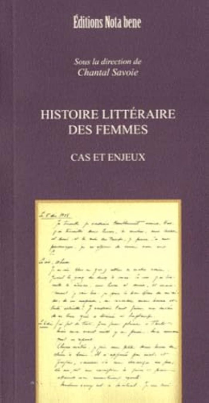Couverture du livre « HISTOIRE LITTERAIRE DES FEMMES : STRATEGIES DE LEGITIMATION ET PR » de Chantal Savoie, librairie Les Contes Infusés à Corte