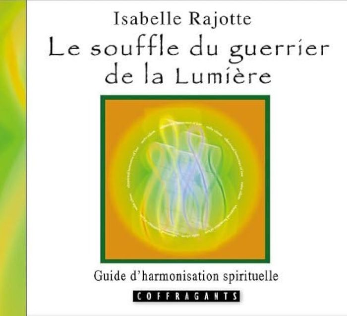 Couverture du livre « CD LE SOUFFLE DU GUERRIER DE LA LUMIERE » de Isabelle Rajotte, librairie Les Contes Infusés à Corte