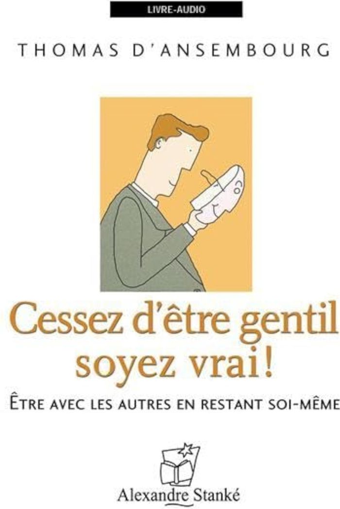 Couverture du livre « CD CESSEZ D'ETRE GENTIL SOYEZ VRAI » de Ansembourg, librairie Les Contes Infusés à Corte