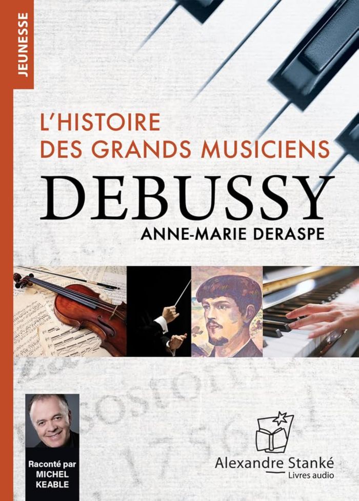 Couverture du livre « DEBUSSY : L'HISTOIRE DES GRANDS MUSICIENS » de Deraspe Anne-Marie, librairie Les Contes Infusés à Corte
