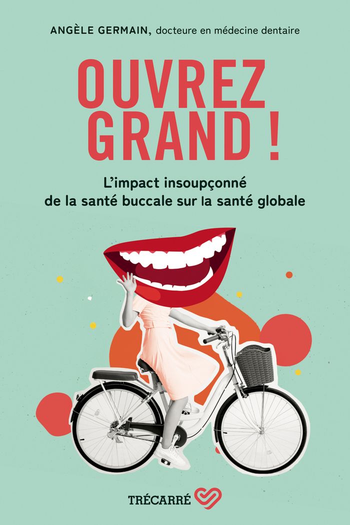 Couverture du livre « Ouvrez grand : l'impact insoupçonné de la santé buccale sur la santé globale » de Angèle Germain, librairie Les Contes Infusés à Corte