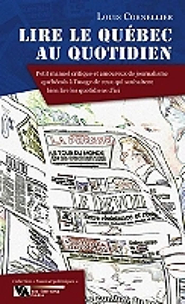 Couverture du livre « LIRE LE QUEBEC AU QUOTIDIEN » de Louis Cornelier, librairie Les Contes Infusés à Corte