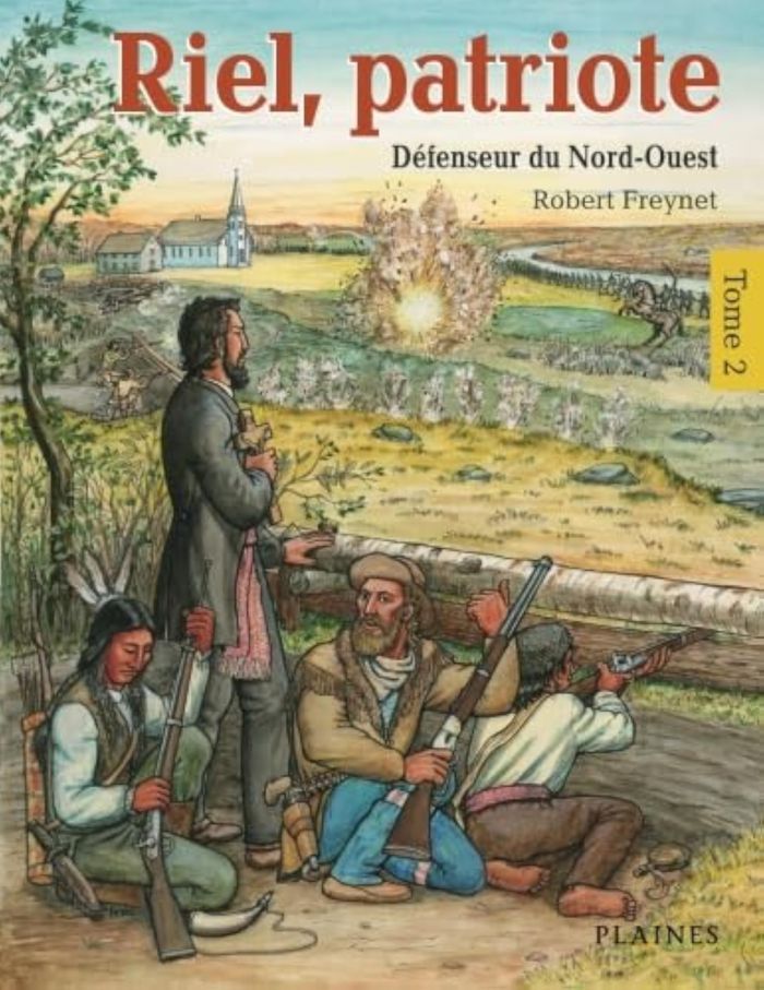 Couverture du livre « RIEL, PATRIOTE V. 02 DEFENSEUR DU NORD-OUEST » de Robert Freynet, librairie Les Contes Infusés à Corte