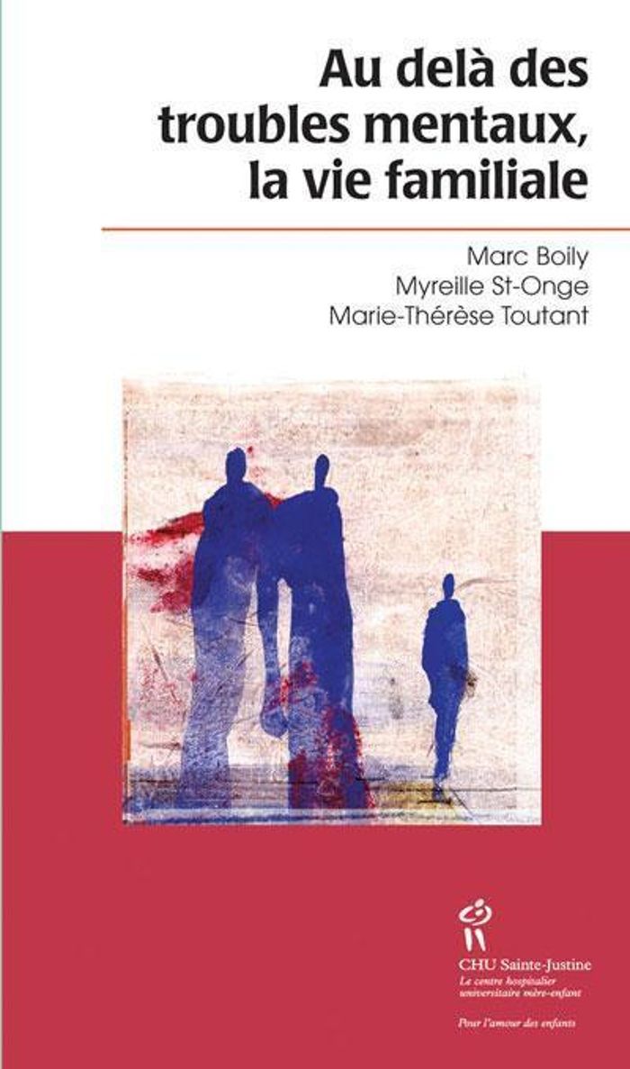 Couverture du livre « AU-DELA DES TROUBLES MENTAUX, LA VIE FAMILIALE - REGARD SUR LA PARENTALITE » de Boily/st-Onge, librairie Les Contes Infusés à Corte