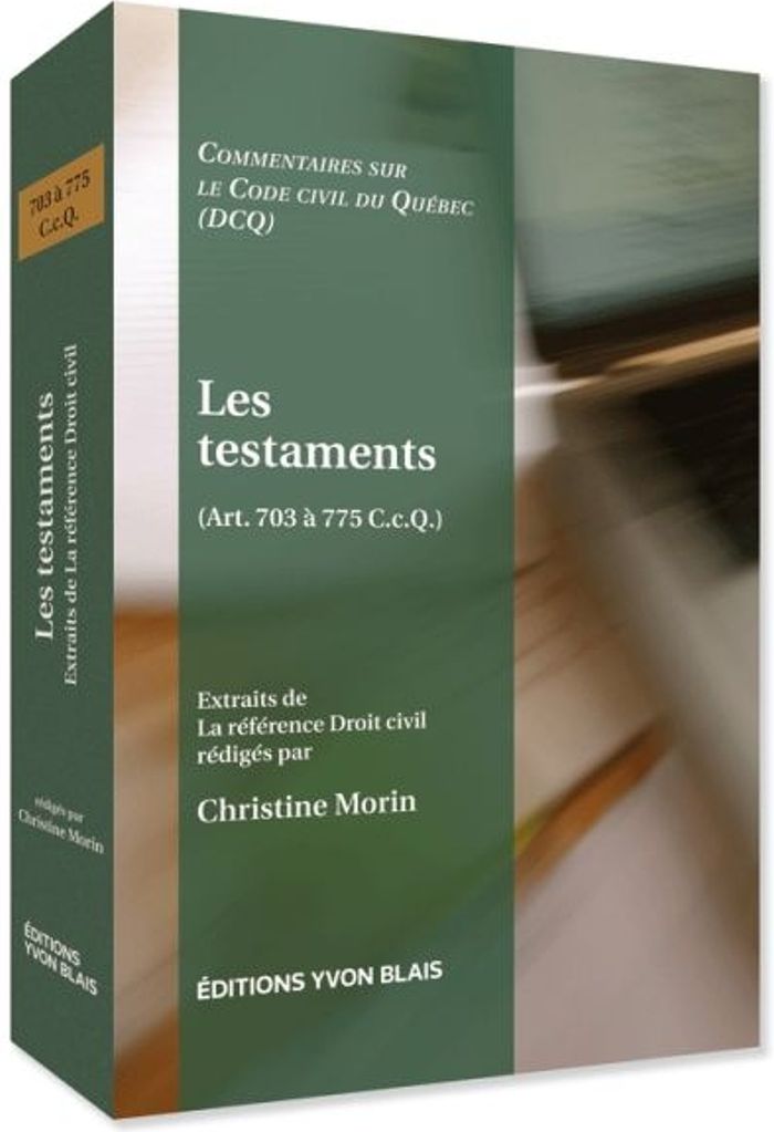 Couverture du livre « LES TESTAMENTS : ART. 703 A 775 C.C.Q. » de Christine Morin, librairie Les Contes Infusés à Corte
