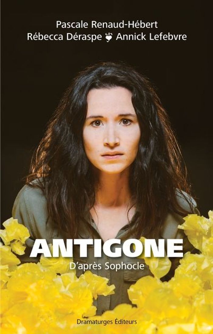 Couverture du livre « ANTIGONE. D'APRES SOPHOCLE » de Pascal Renaud-Hebert, librairie Les Contes Infusés à Corte