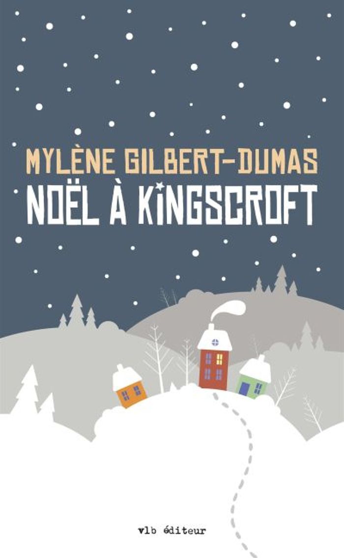 Couverture du livre « NOEL A KINGSCROFT » de Mylene Gilbert-Dumas, librairie Les Contes Infusés à Corte