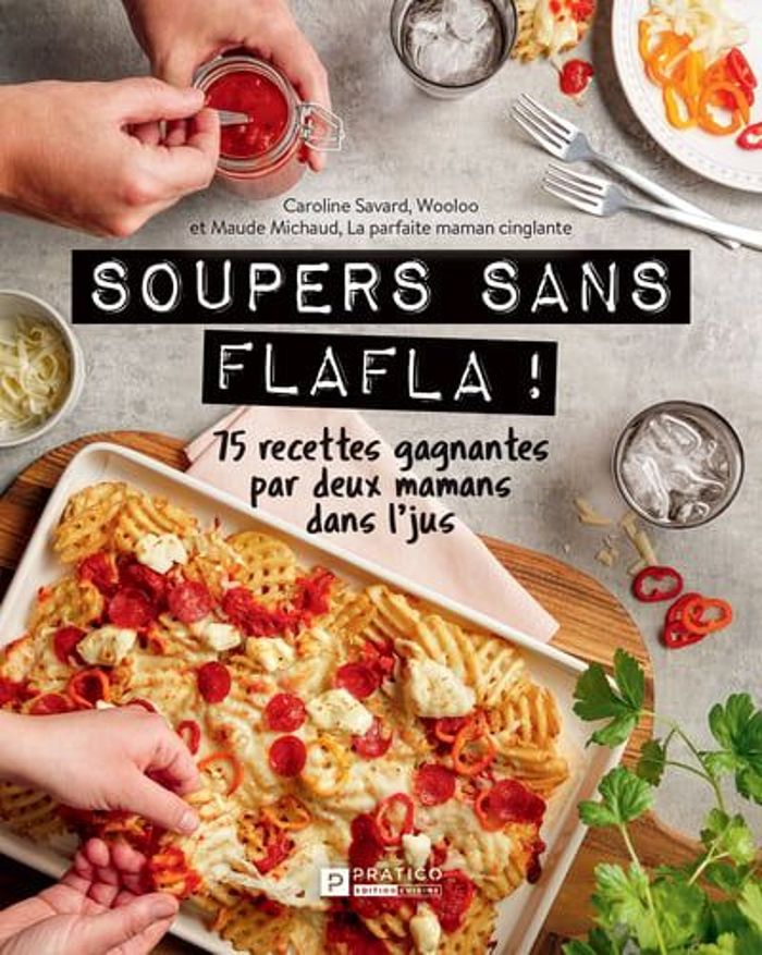 Couverture du livre « SOUPERS SANS FLAFLA ! 75 RECETTES GAGNANTES PAR DEUX MAMANS DANS », librairie Les Contes Infusés à Corte