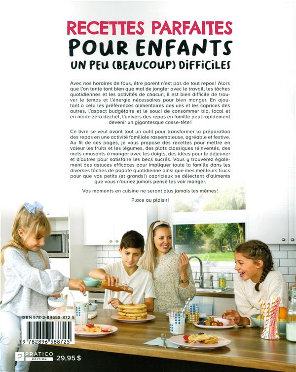 Quatrième de couverture de « RECETTES PARFAITES POUR ENFANTS UN PEU (BEAUCOUP) DIFFICILES »