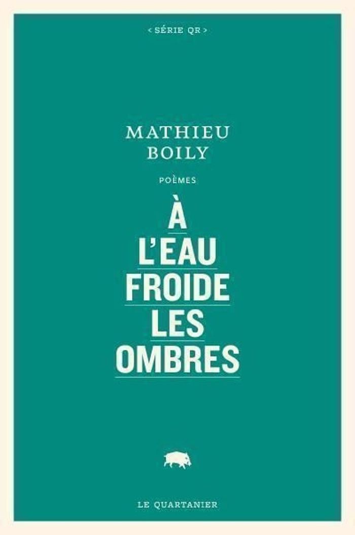Couverture du livre « A L'EAU FROIDE LES OMBRES » de Mathieu Boily, librairie Les Contes Infusés à Corte