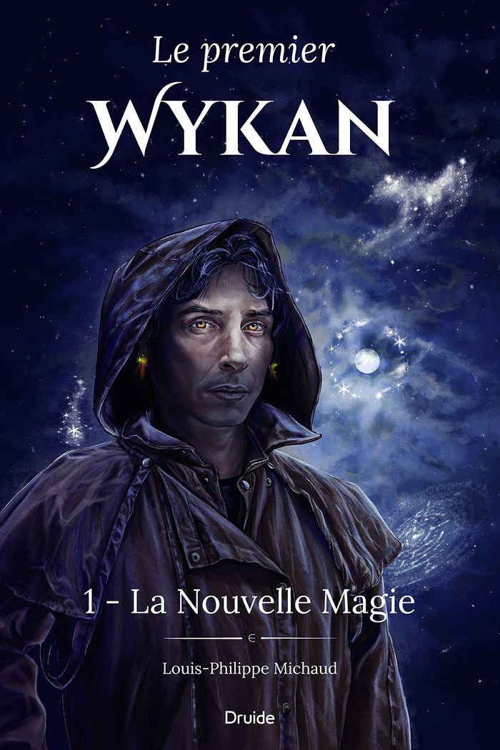 Couverture du livre « LE PREMIER WYKAN V 01 LA NOUVELLE MAGIE » de Louis-Philip Michaud, librairie Les Contes Infusés à Corte