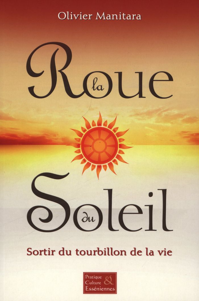 Couverture du livre « LA ROUE DU SOLEIL - SORTIR DU TOURBILLON DE LA VIE » de Olivier Manitara, librairie Les Contes Infusés à Corte