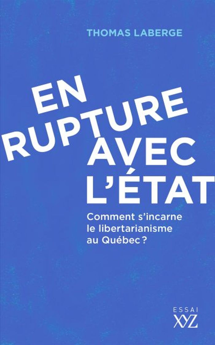 Couverture du livre « EN RUPTURE AVEC L'ETAT. COMMENT S'INCARNE LE LIBERTARIANISME AU » de Thomas Laberge, librairie Les Contes Infusés à Corte