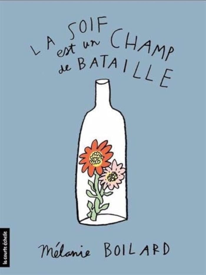 Couverture du livre « LA SOIF EST UN CHAMP DE BATAILLE » de Melanie Boilard, librairie Les Contes Infusés à Corte