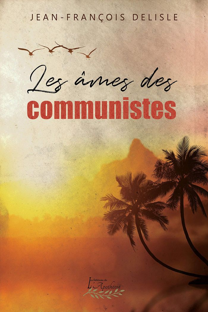Couverture du livre « LES AMES DES COMMUNISTES » de Jean-Francois Delisl, librairie Les Contes Infusés à Corte