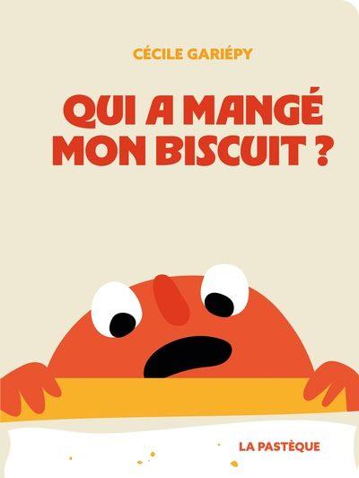 Couverture du livre « QUI A MANGE MON BISCUIT ? » de Cecile Gariepy, librairie Les Contes Infusés à Corte