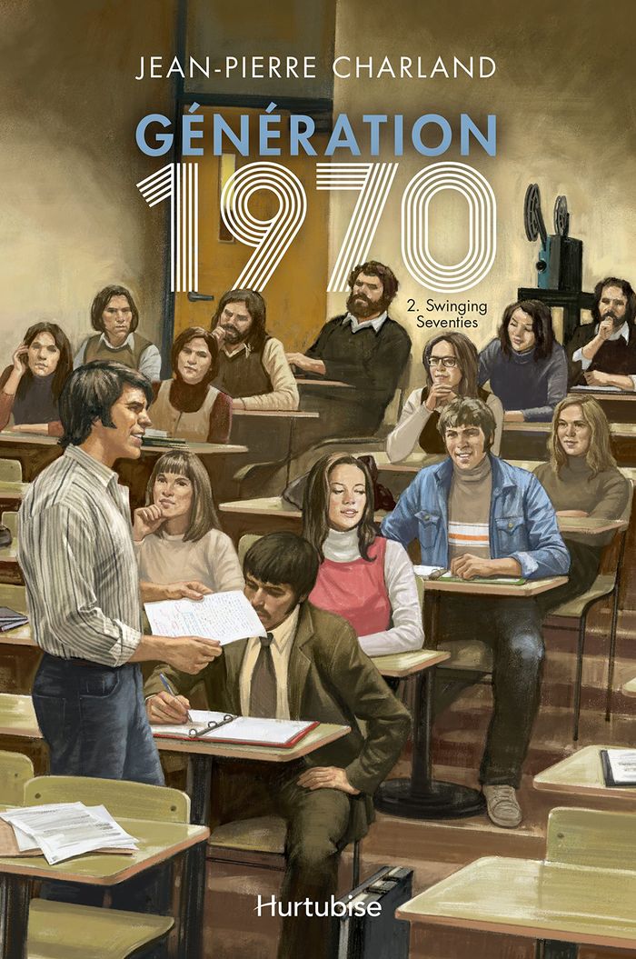 Couverture du livre « GENERATION 1970 V 02 SWINGING SEVENTIES » de Jean-Pierre Charland, librairie Les Contes Infusés à Corte