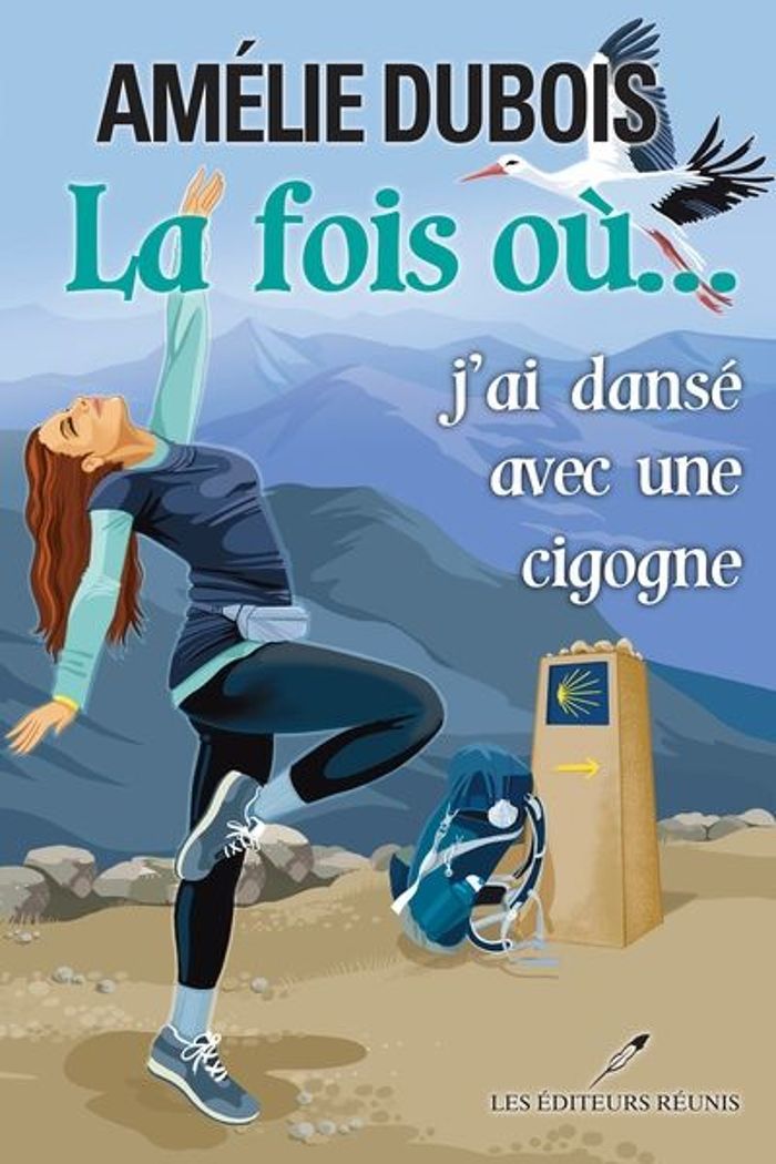 Couverture du livre « LA FOIS OU... J'AI DANSE AVEC UNE CIGOGNE » de Amelie Dubois, librairie Les Contes Infusés à Corte