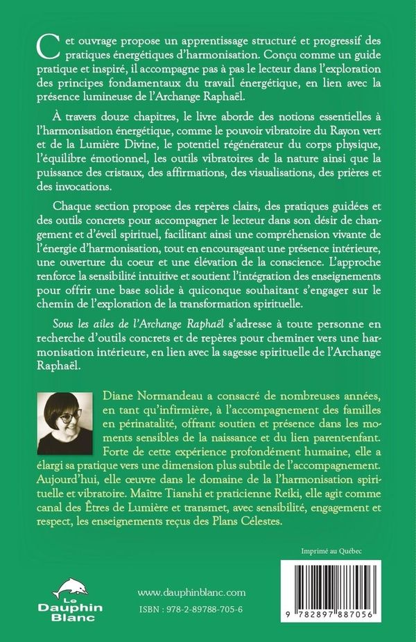 Quatrième de couverture de « SOUS LES AILES DE L'ARCHANGE RAPHAEL - INITIATION AUX PRATIQUES ENERGETIQUES DE GUERISON »