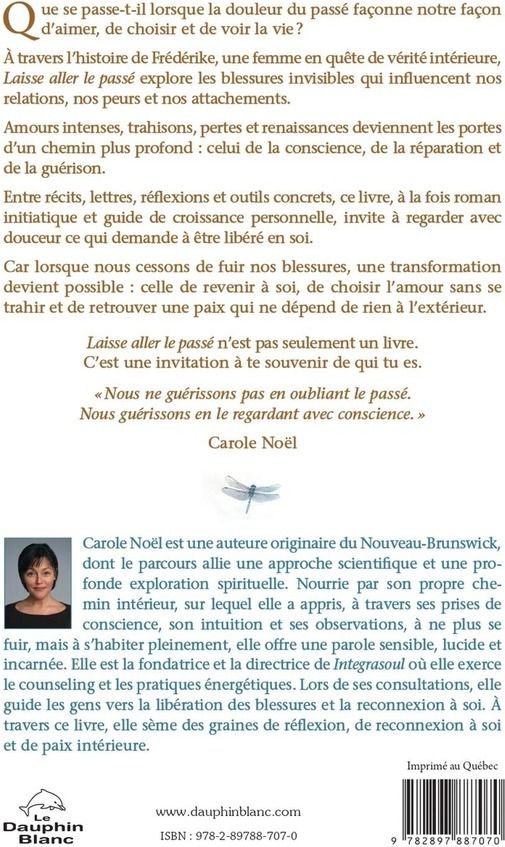 Quatrième de couverture de « LAISSE ALLER LE PASSE - UN VOYAGE A TRAVERS LES TRAUMAS, LE DEUIL ET LA GUERISON »