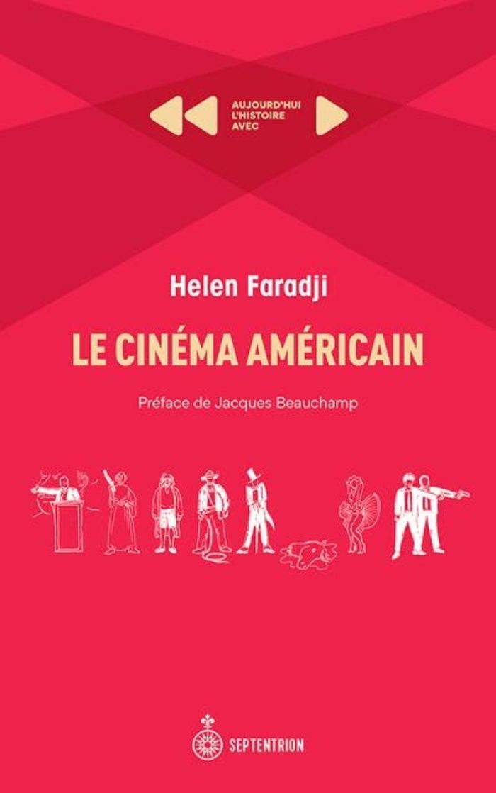 Couverture du livre « LE CINEMA AMERICAIN » de Helen Faradji, librairie Les Contes Infusés à Corte