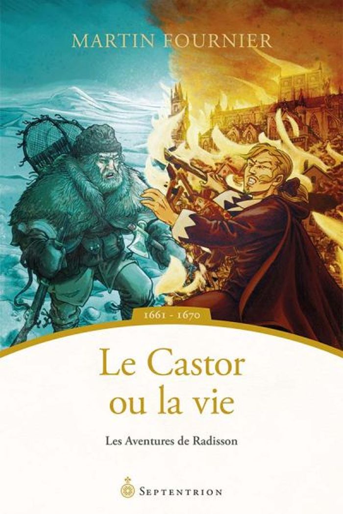 Couverture du livre « LE CASTOR OU LA VIE (1661-1670) », librairie Les Contes Infusés à Corte
