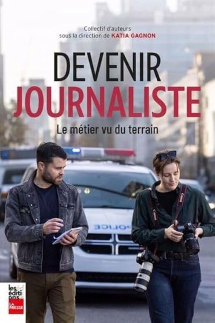 Couverture du livre « Devenir journaliste : le métier vu du terrain » de collectif d'auteurs sous la direction de Katia Gagnon, librairie Les Contes Infusés à Corte