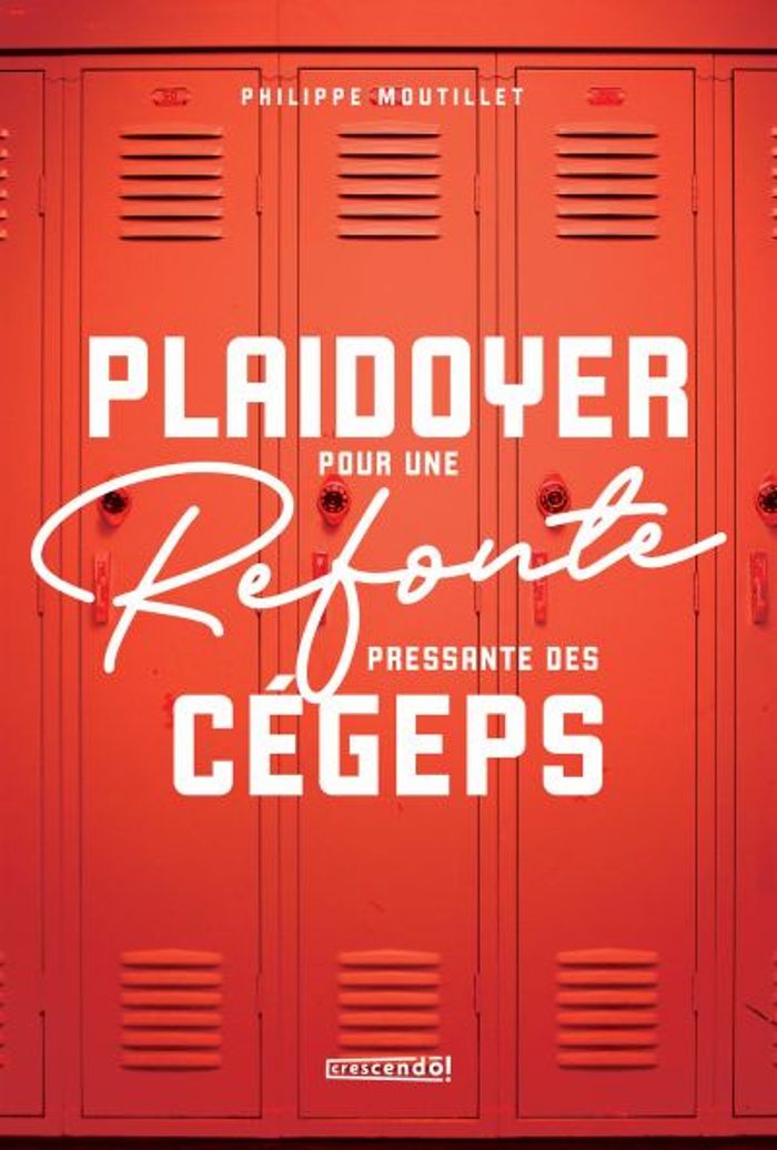 Couverture du livre « PLAIDOYER POUR UNE REFONTE PRESSANTE DES CEGEPS » de Philippe Moutillet, librairie Les Contes Infusés à Corte