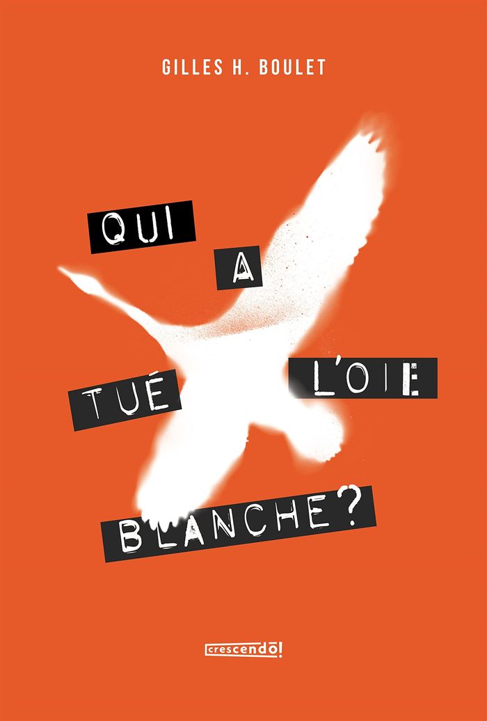 Couverture du livre « QUI A TUE L'OIE BLANCHE ? » de Boulet Gilles H., librairie Les Contes Infusés à Corte