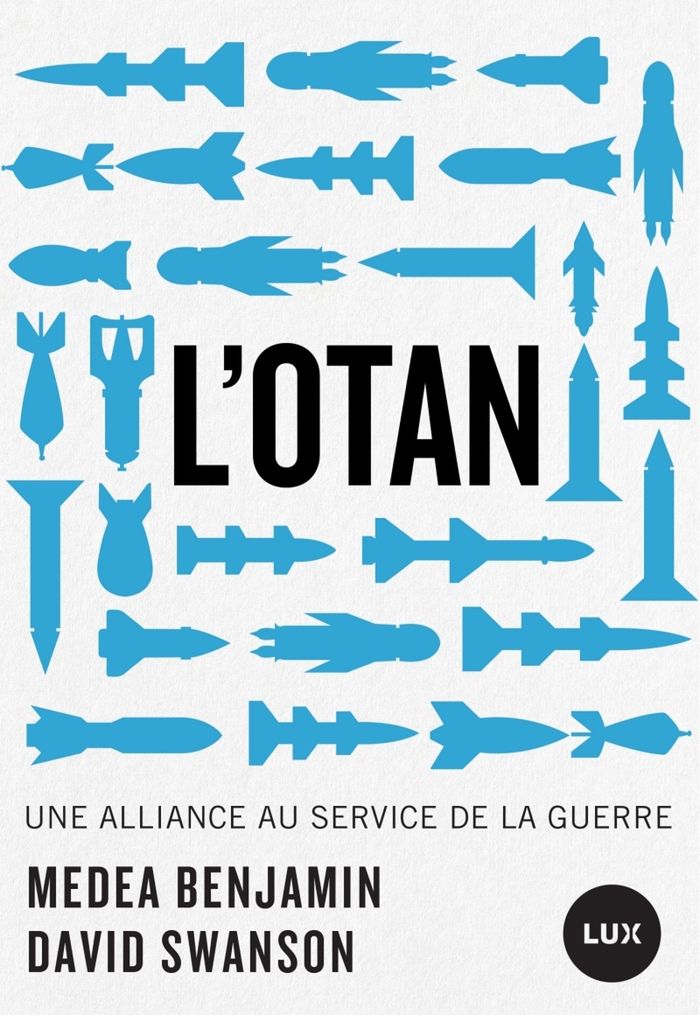 Couverture du livre « L'OTAN : une alliance au service de la guerre » de Medea Benjamin, librairie Les Contes Infusés à Corte